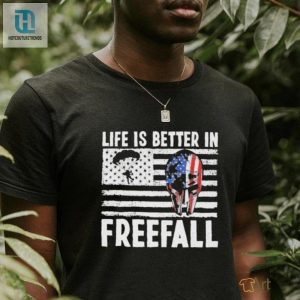 Life Is Better In Freefall America Shirt hotcouturetrends 1 2