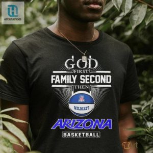 God First Family Second Then Arizona Wildcats Basketball Sweet Sixteen Shirt hotcouturetrends 1 2