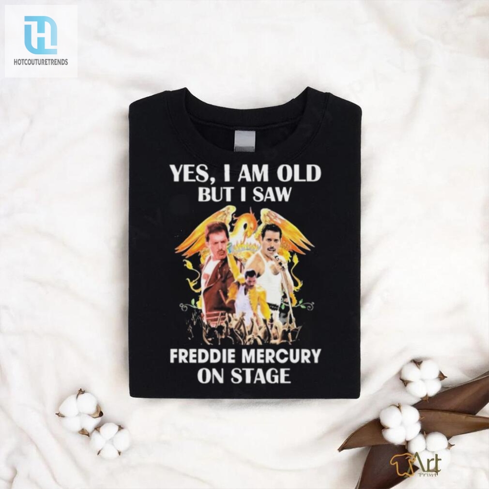 Yes I Am Old But I Saw Freddie Mercury On Stage 2024 Shirt 