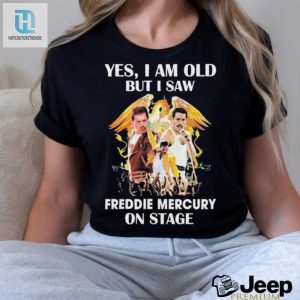 Yes I Am Old But I Saw Freddie Mercury On Stage 2024 Shirt hotcouturetrends 1 3