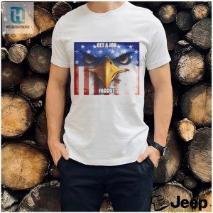 Eagle Get A Job Faggot Shirt hotcouturetrends 1 3