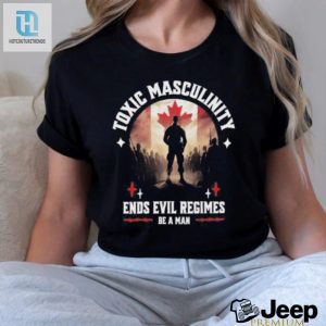 Official Toxic Masculinity Ends Evil Regimes Be A Man T Shirt hotcouturetrends 1 2