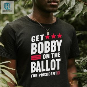 Official 2024 Get Bobby On The Ballot Shirt hotcouturetrends 1 1