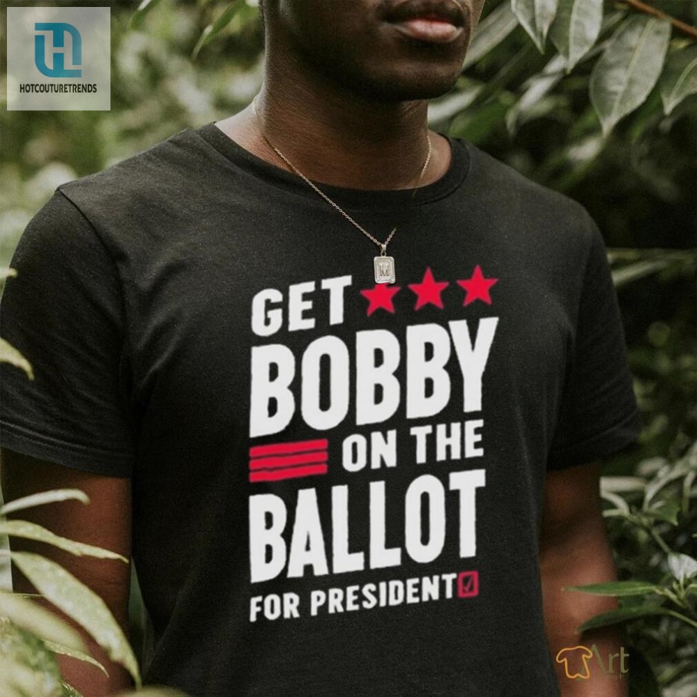 Official 2024 Get Bobby On The Ballot Shirt 