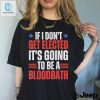 If I Dont Get Elected Its Going To Be A Bloodbath Trump T Shirt hotcouturetrends 1