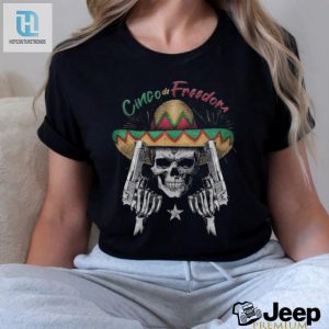 Official Cinco De Freedom T Shirt hotcouturetrends 1 2