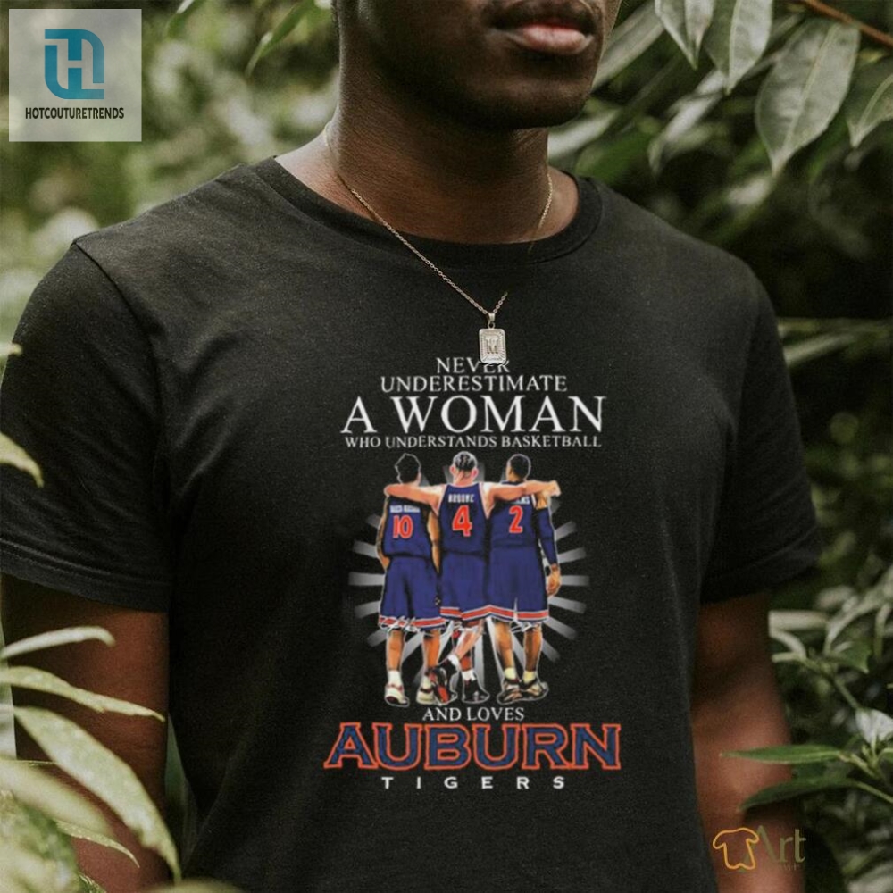 Official Never Underestimate A Woman Who Understands Basketball And Loves Auburn Tigers Mens Basketball Signatures Shirt 