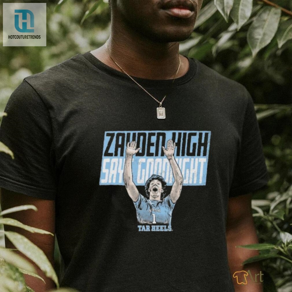 North Carolina Tar Heels Zayden High Says Goodnight 2024 Shirt 