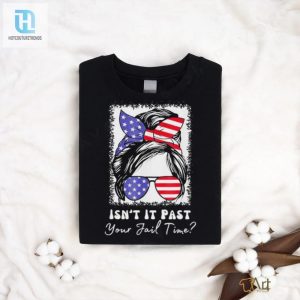 Isnt It Past Your Jail Time Funny Sarcastic Quote T Shirt hotcouturetrends 1 3