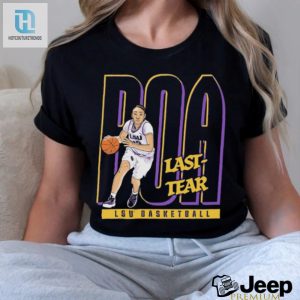 Official Last Tear Poa Lsu Tigers Womens Basketball Shirt hotcouturetrends 1 2