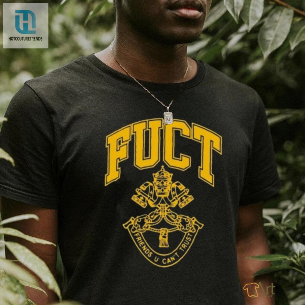 Official Fuct Friends U Cant Trust T Shirt 