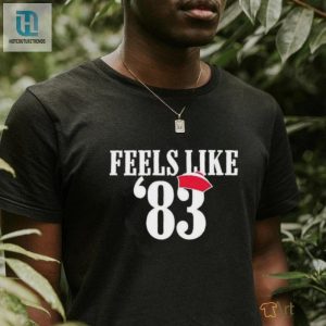 Official Feels Like 83 T Shirt hotcouturetrends 1 1