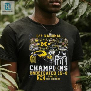 Cfp National Champs Michigan Wolverines Vs Everybody Undefeated 15 0 Hail To The Victors T Shirt hotcouturetrends 1 1