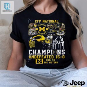 Cfp National Champs Michigan Wolverines Vs Everybody Undefeated 15 0 Hail To The Victors T Shirt hotcouturetrends 1 2