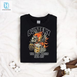 Official Buttery Outlaw Till The Wheels Fall Off T Shirt hotcouturetrends 1 3