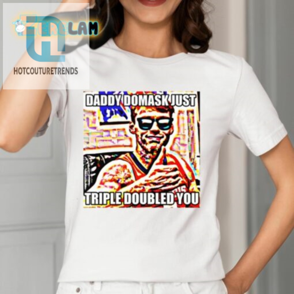 Quincy Guerrier Daddy Domask Just Triple Doubled You Shirt 