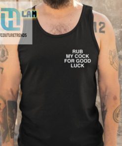 Rub My Cock For Good Luck Assholes Live Forever Shirt hotcouturetrends 1 1