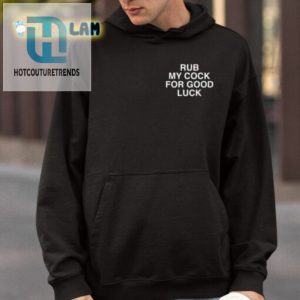 Rub My Cock For Good Luck Assholes Live Forever Shirt hotcouturetrends 1 4