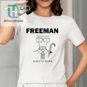 Freeman Goes To Work Shirt hotcouturetrends 1 1