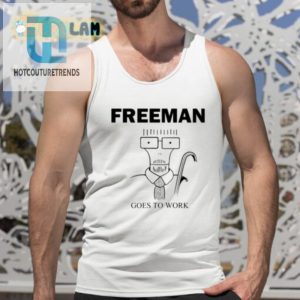 Freeman Goes To Work Shirt hotcouturetrends 1 4