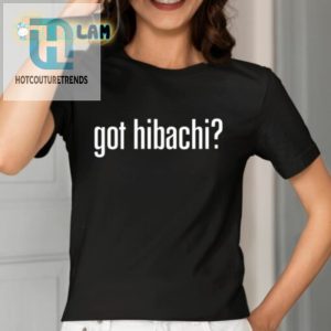 Packwomensbball Got Hibachi Shirt hotcouturetrends 1 2