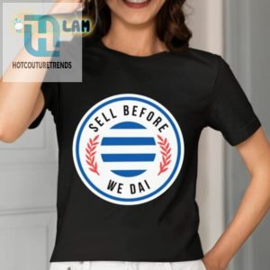 Elmparkroyals Sell Before We Dai Shirt hotcouturetrends 1 2