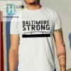 Key Bridge Stay Strong Baltimore Shirt hotcouturetrends 1