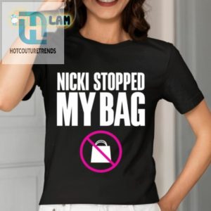 Nicki Stopped My Bag Shirt hotcouturetrends 1 2