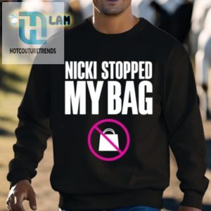 Nicki Stopped My Bag Shirt hotcouturetrends 1 3