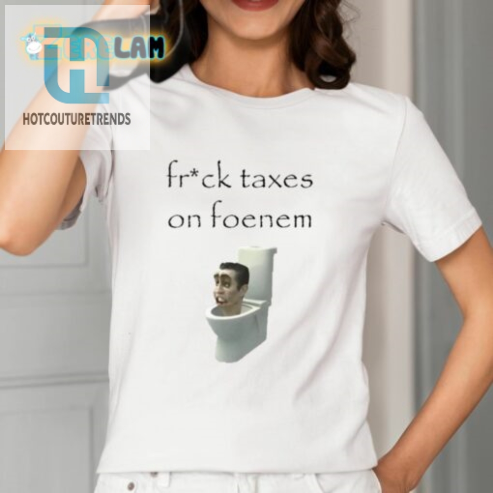Ifailforlikes Fruck Taxes On Foenem Shirt 