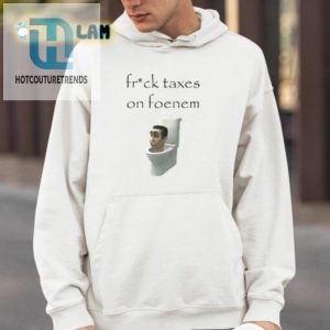 Ifailforlikes Fruck Taxes On Foenem Shirt hotcouturetrends 1 3