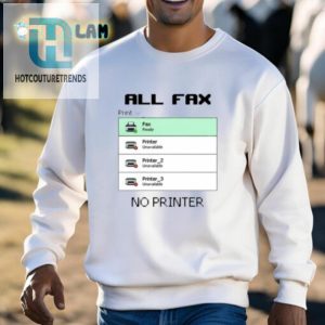 Snazzyseagull All Fax No Printer Shirt hotcouturetrends 1 2