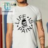 Life Is Pain Blush Shirt hotcouturetrends 1 5