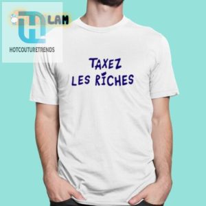 Jeanmichel Apathie Taxez Les Riches Shirt hotcouturetrends 1 4