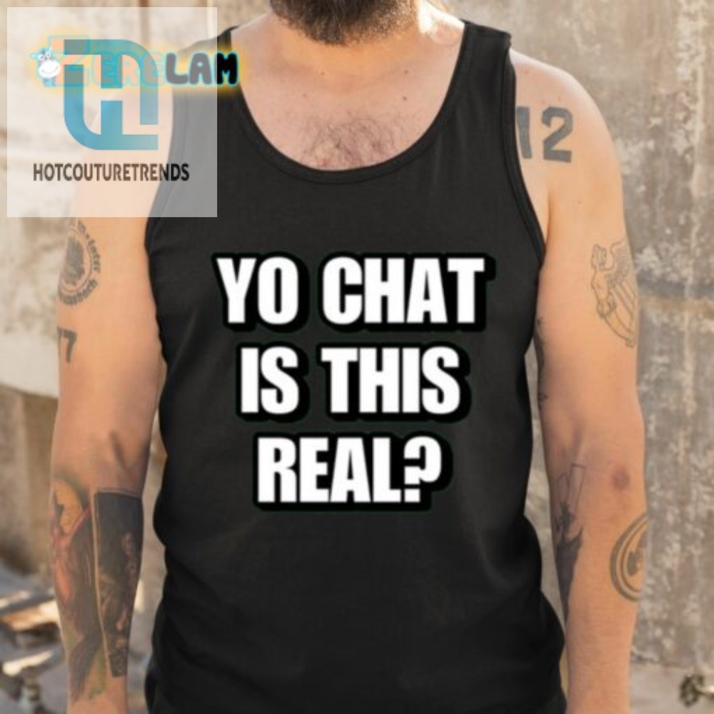 Yo Chat Is This Real Cringey Shirt 