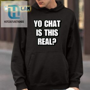 Yo Chat Is This Real Cringey Shirt hotcouturetrends 1 4