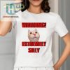 Warning Extremely Silly Cringey Shirt hotcouturetrends 1