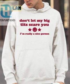 Ilivsthewrld Dont Let My Big Tits Scare You Im A Really Nice Person Shirt hotcouturetrends 1 2