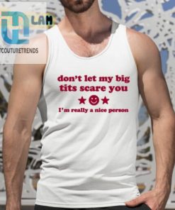 Ilivsthewrld Dont Let My Big Tits Scare You Im A Really Nice Person Shirt hotcouturetrends 1 3