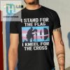 I Stand For The Flag I Kneel For The Cross Shirt hotcouturetrends 1
