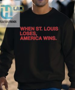 When St Louis Loses America Wins Shirt hotcouturetrends 1 3