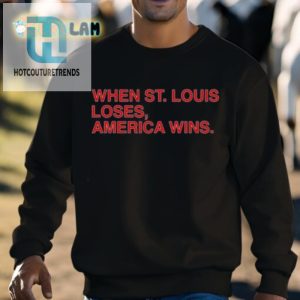 When St Louis Loses America Wins Shirt hotcouturetrends 1 3