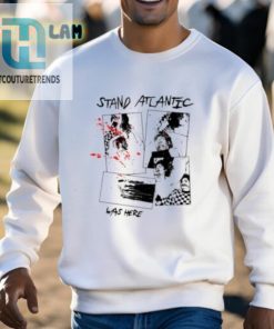 Stand Atlantic Was Here Shirt hotcouturetrends 1 2