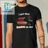 Snazzyseagull I Got That Dawg In Me Shirt hotcouturetrends 1