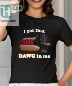 Snazzyseagull I Got That Dawg In Me Shirt hotcouturetrends 1 2