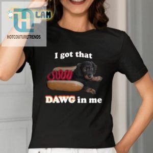 Snazzyseagull I Got That Dawg In Me Shirt hotcouturetrends 1 2