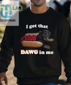 Snazzyseagull I Got That Dawg In Me Shirt hotcouturetrends 1 3