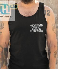 Abortions Prevent School Shootings Assholes Live Forever Shirt hotcouturetrends 1 1