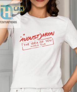 August Moon The Idea Of You World Tour Shirt hotcouturetrends 1 6