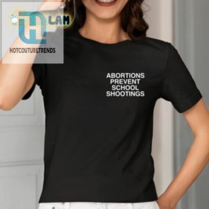 Abortions Prevent School Shootings Assholes Live Forever Shirt hotcouturetrends 1 7